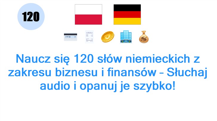 Naucz się 120 słów niemieckich z zakresu biznesu i finansów – Słuchaj audio i opanuj je szybko!